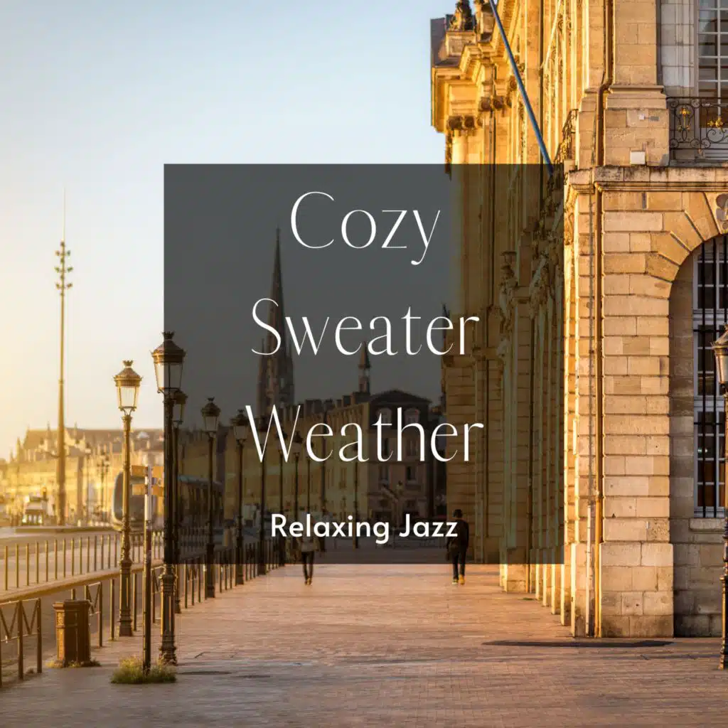 Cozy Sweater Weather: Relaxing Jazz - Calm Your Mind on a Walk the Streets in a Abroad