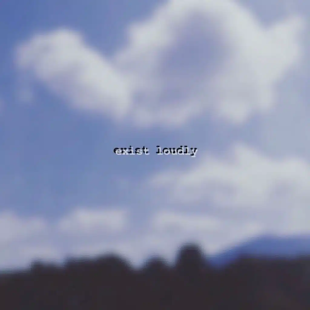 exist loudly
