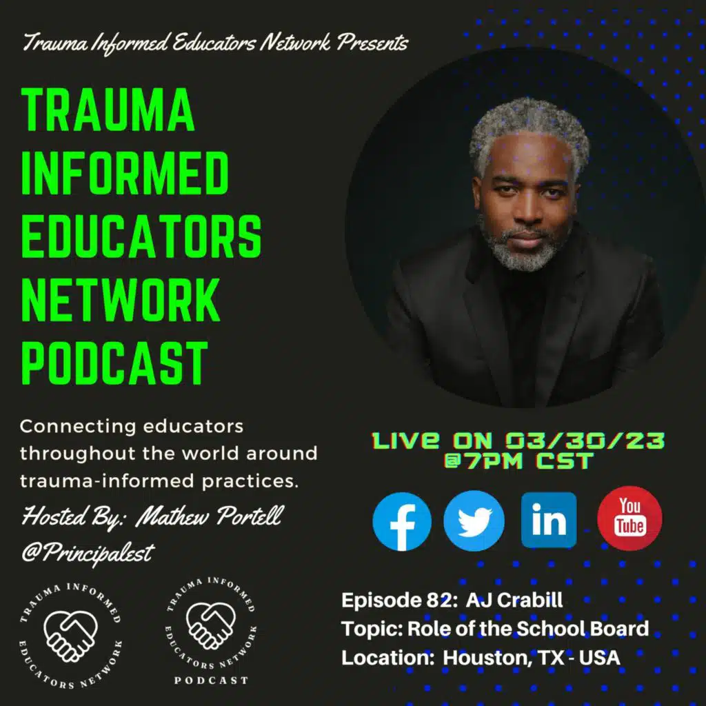 Episode #82:  AJ Crabill - Trauma Informed Educators Network Podcast