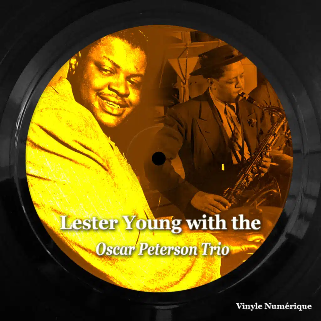 Lester Young with the Oscar Peterson Trio