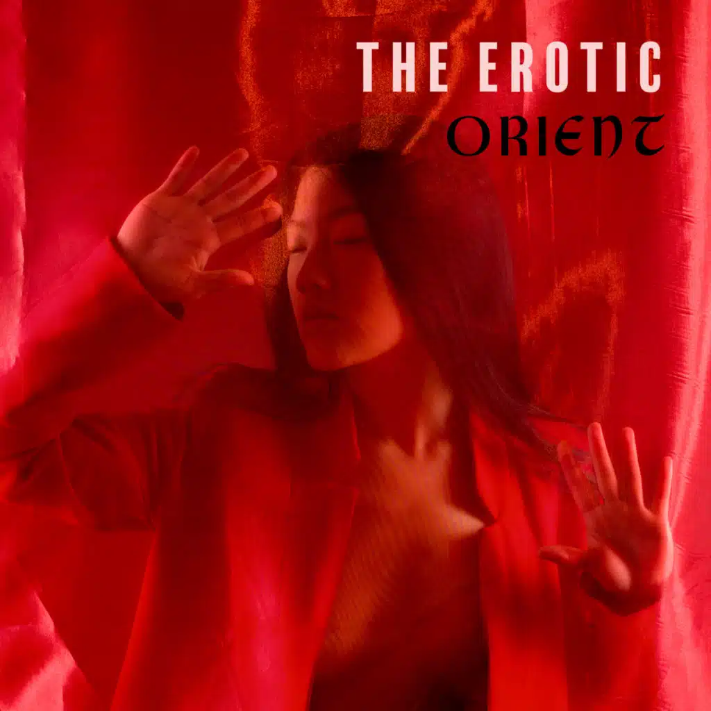 The Erotic Orient: Sexual Asian Vibes