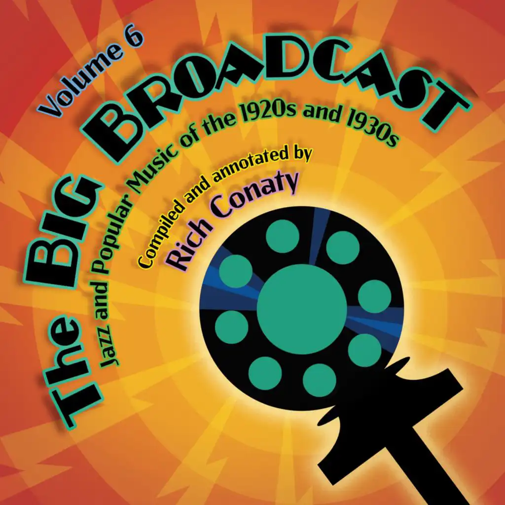 The Big Broadcast, Volume 6: Jazz and Popular Music of the 1920s and 1930s