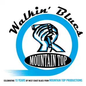 Walkin' Blues - 15 Years from Mountain Top Productions