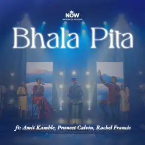 Bhala Pita (feat. Amit Kamble, Praneet Calvin & Rachel Francis)