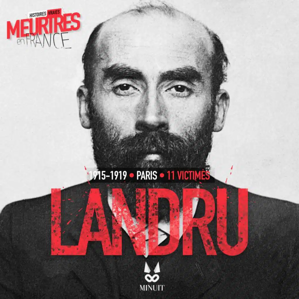 LANDRU, tueur en série • Episode 2 sur 2