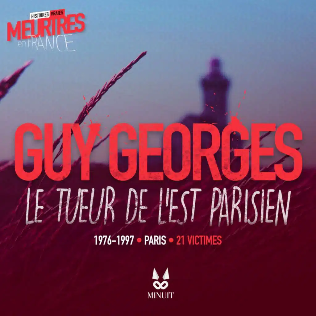 Guy GEORGES • Le tueur de l'est parisien • Episode 1 sur 2
