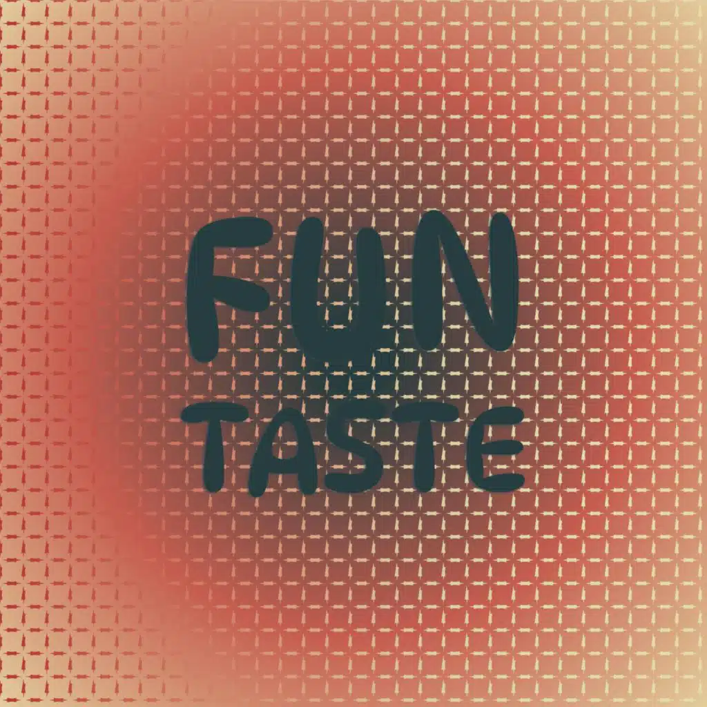 Fun Taste