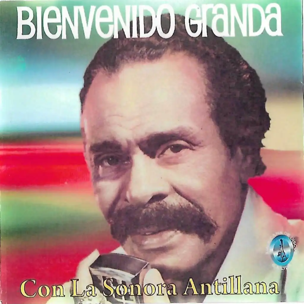 Bienvenido Granda, La Sonora Antillana