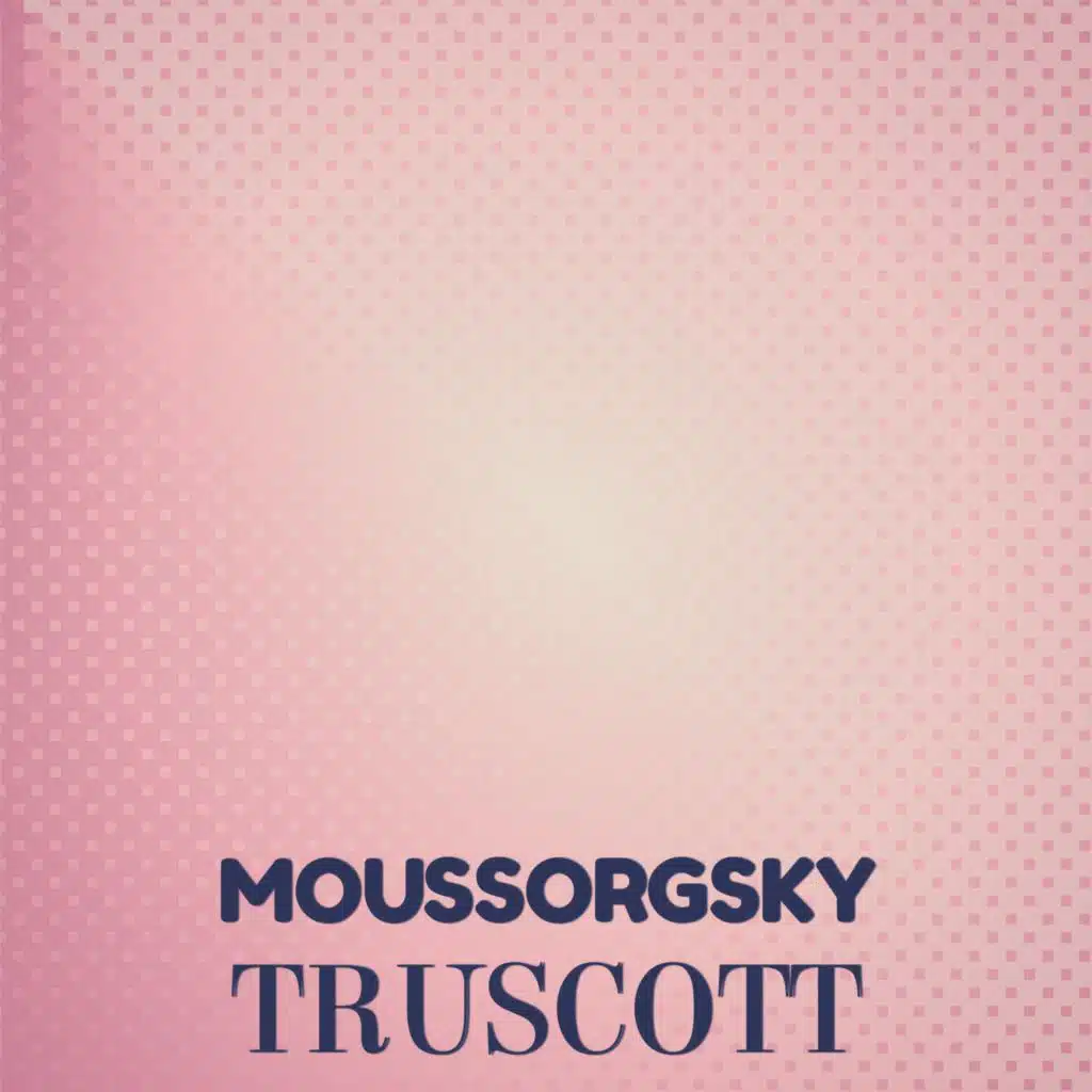 Moussorgsky Truscott