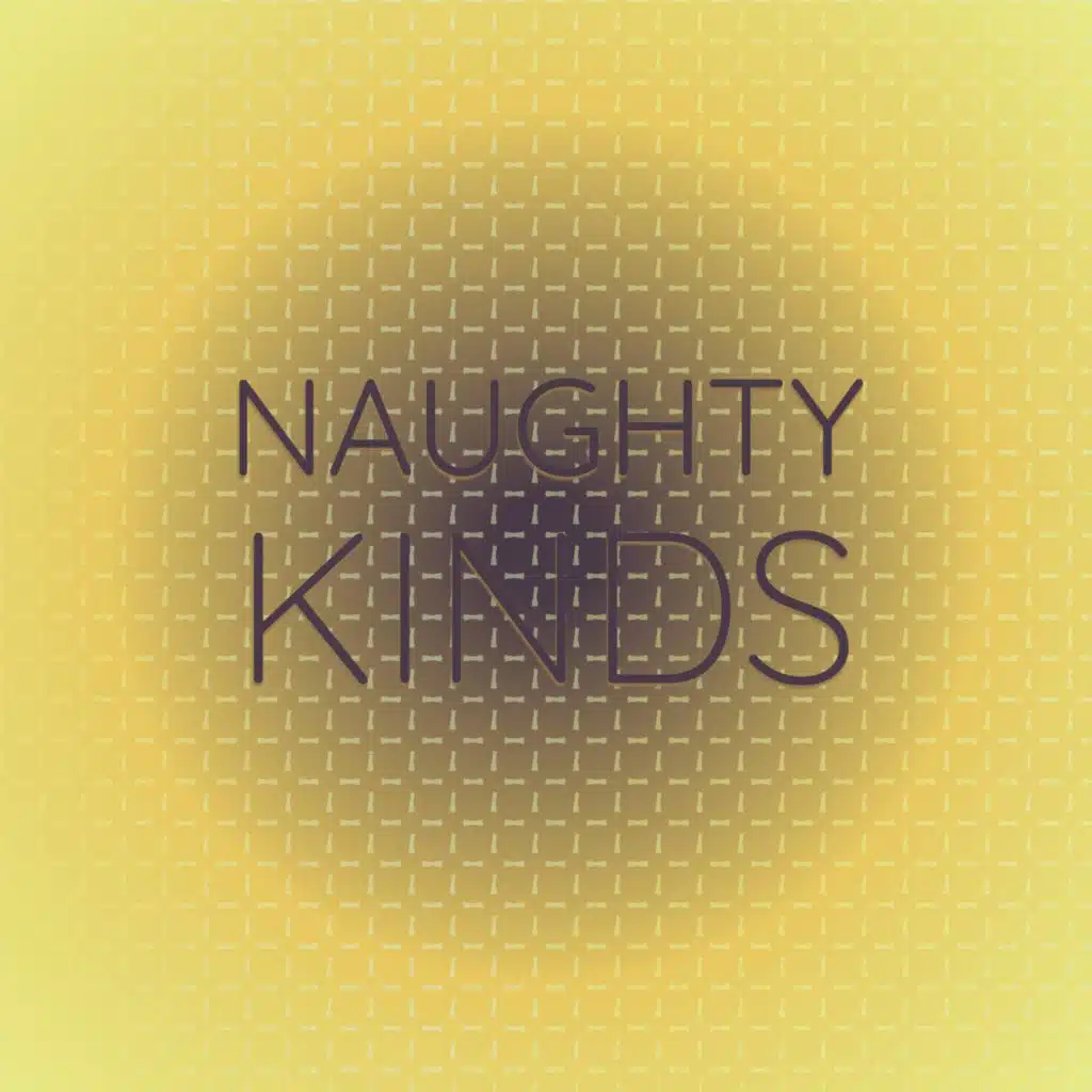 Naughty Kinds