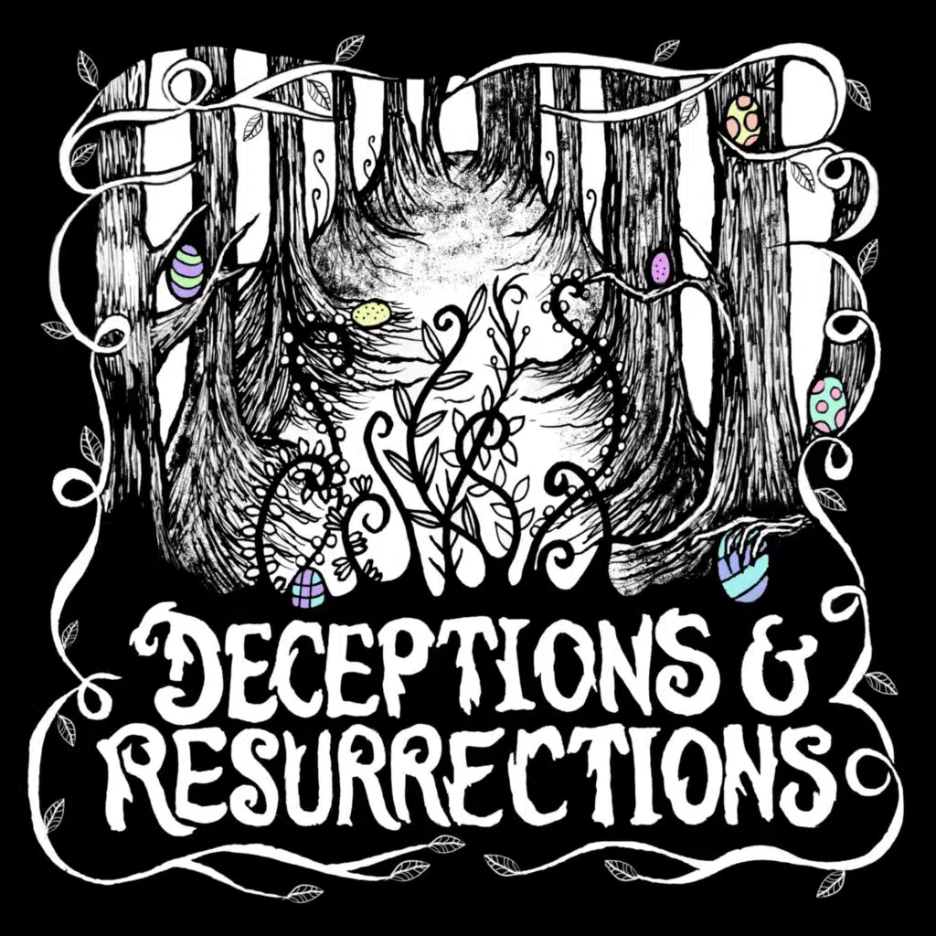 Deceptions & Resurrections, Part 1