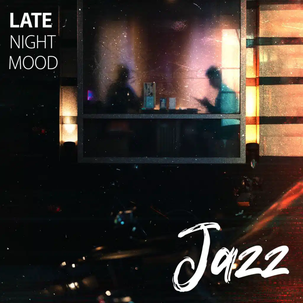 Late Night Mood Jazz (Amazing and Relaxing Smooth Jazz for Evening)