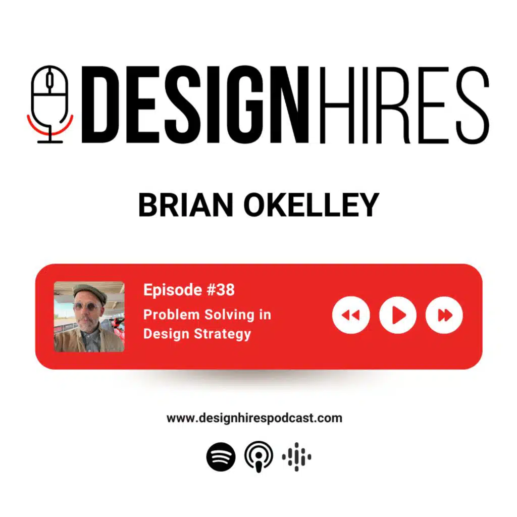 Problem Solving in Design Strategy with Brian OKelley