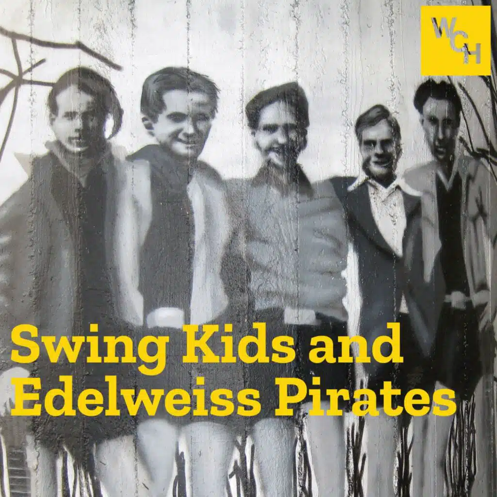 E72: Swing Kids and Edelweiss Pirates