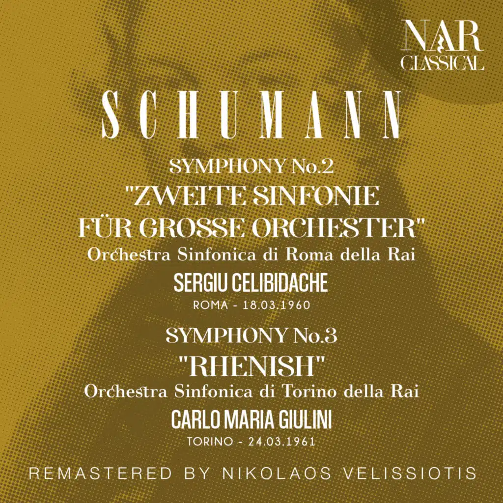 SCHUMANN: SYMPHONY No. 2 "ZWEITE SINFONIE FÜR GROSSE ORCHESTER"; SYMPHONY No. 3 "RHENISH"