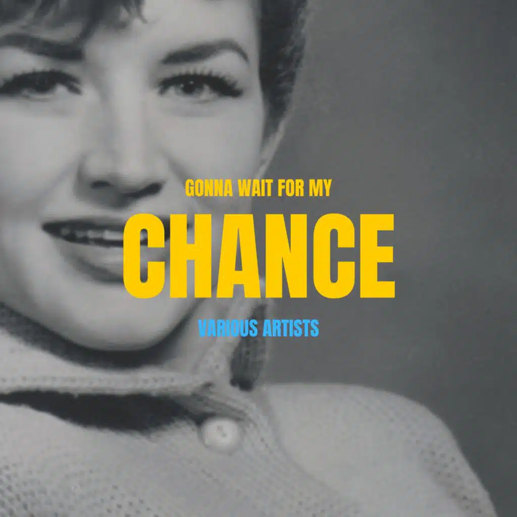 Gonna Wait for My Chance