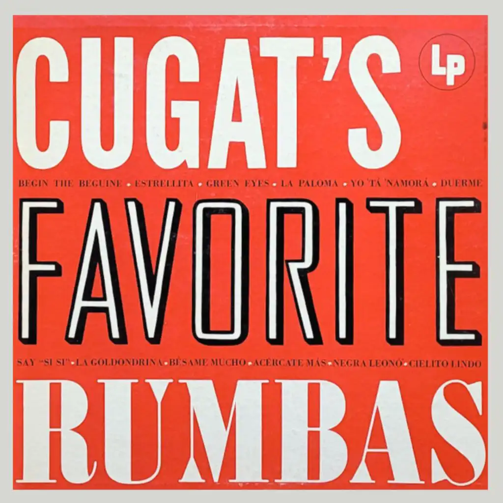 Cugat's Favorite Rumbas (feat. Miguelito Valdez, Carmen Castillio, Otto Bolivar & Hermanas Byod)