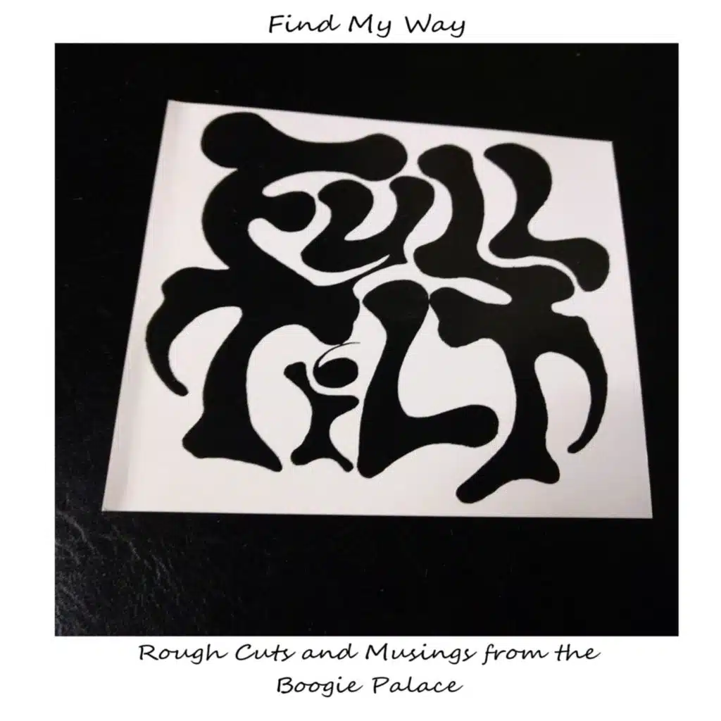 Find My Way: Rough Cuts and Musings from the Boogie Palace