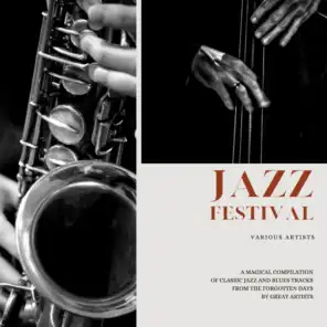 Jazz Festival (A magical compilation of classic jazz and blues tracks from the forgotten days by great artists)