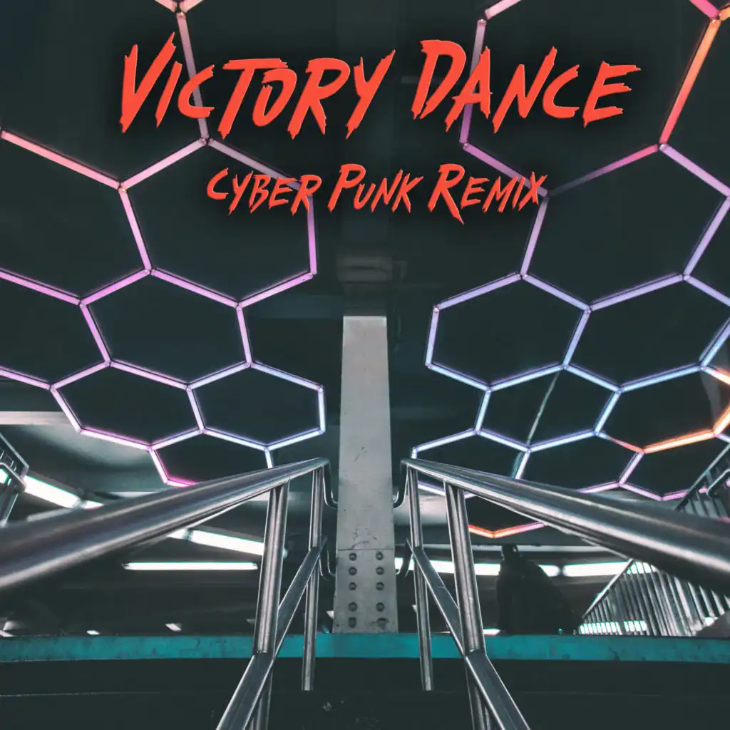 Victory Dance (Cyber Punk Remix)