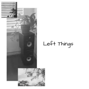 Left Things