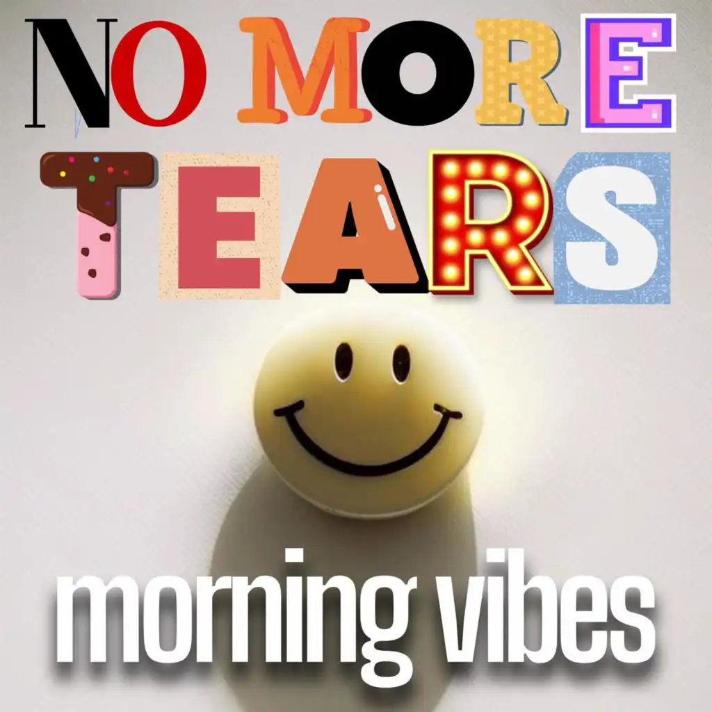 no more tears morning vibes