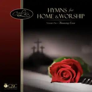 Hymns For Home & Worship, Vol. 1: Amazing Love