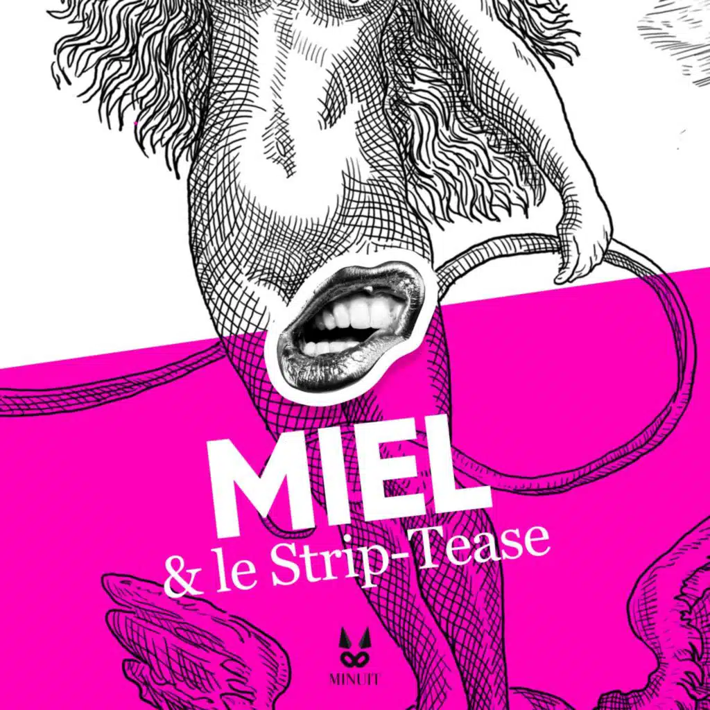 Une vie érotique • Miel et le Strip-Tease • 1/2