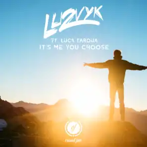 It's Me You Choose (feat. Luca Tarqua)