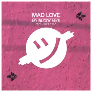 Mad Love (feat. Jessie Villa)