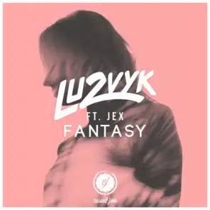 Fantasy (feat. JEX)