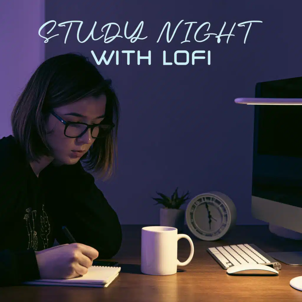 Study Night with LoFi: Delicate Electronic Music, LoFi Sounds for Better Studying & Focus