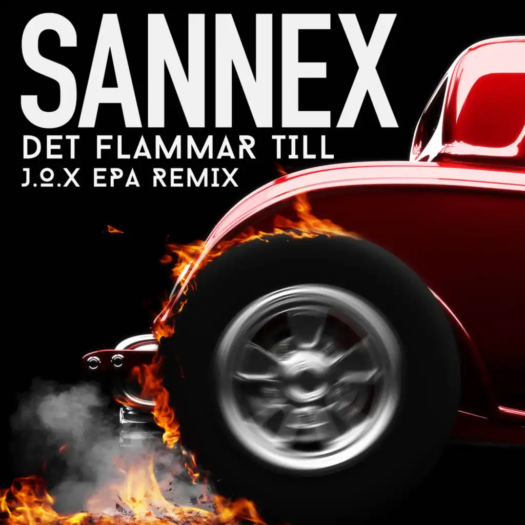 Det flammar till (J.O.X EPA Remix)