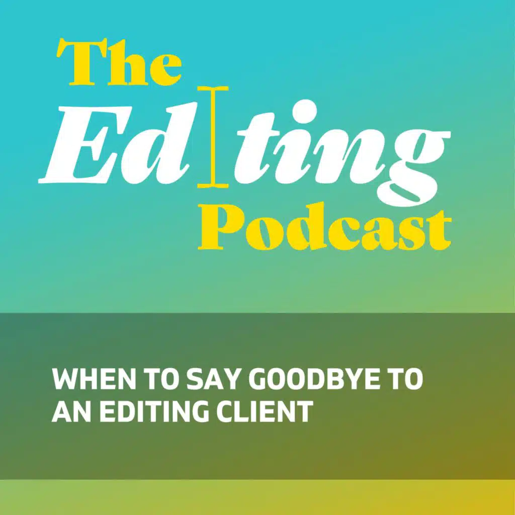 When to say goodbye to an editing client