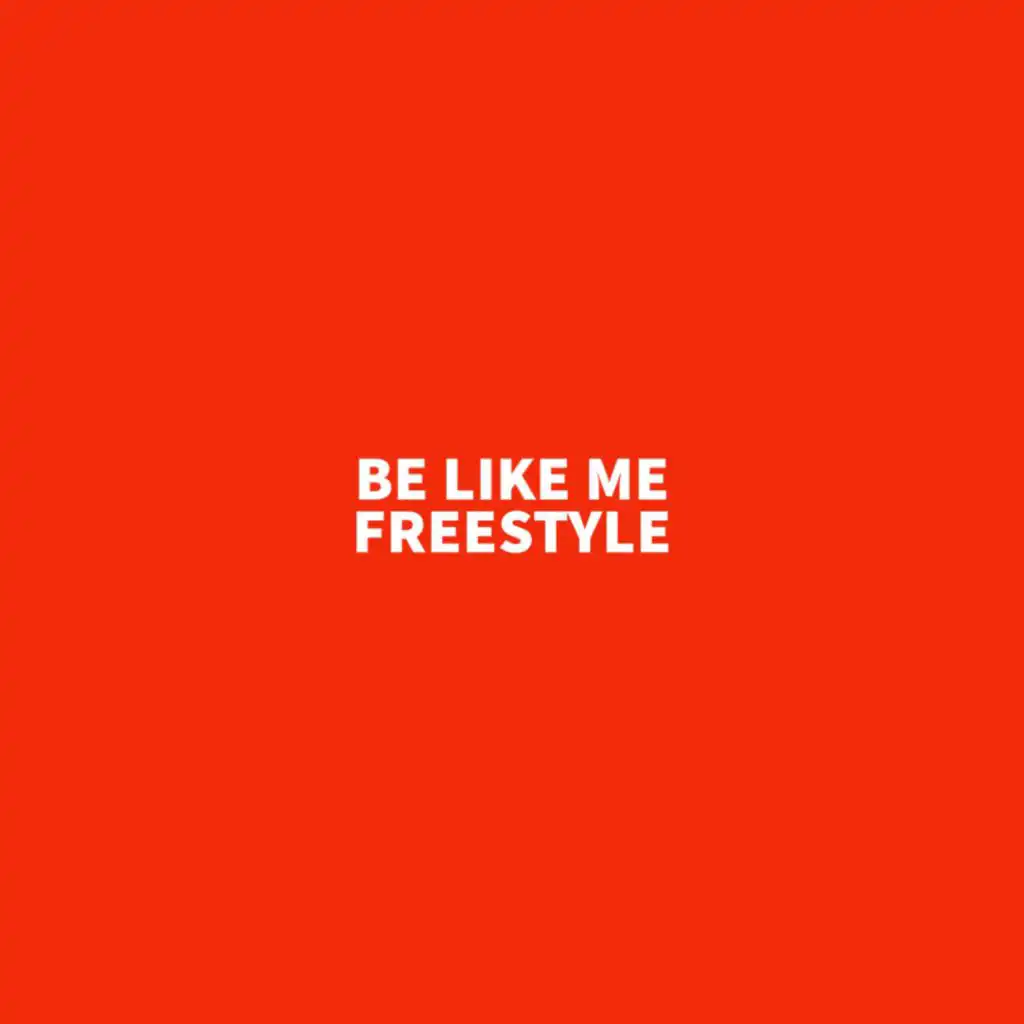 Be Like Me Freestyle