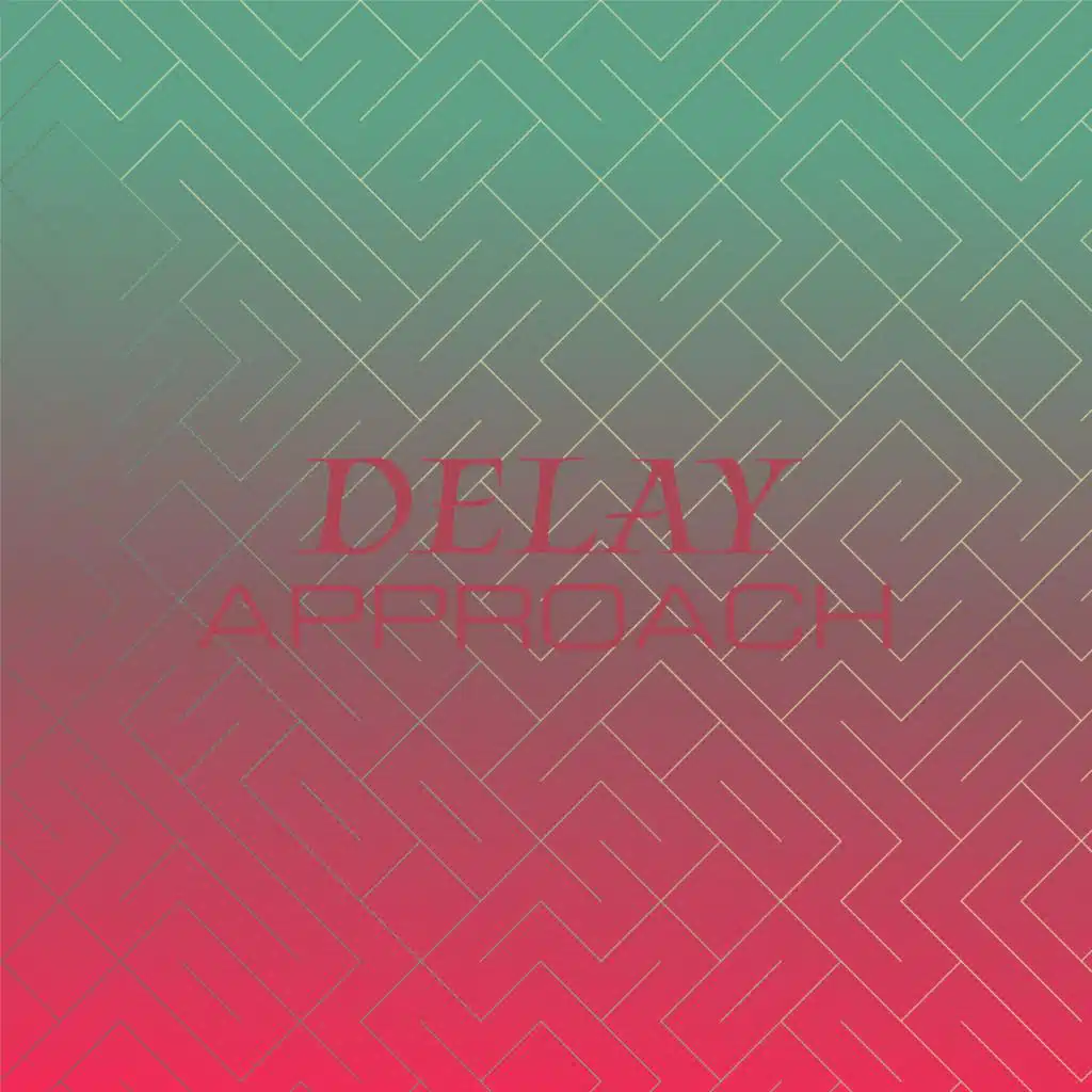 Delay Approach