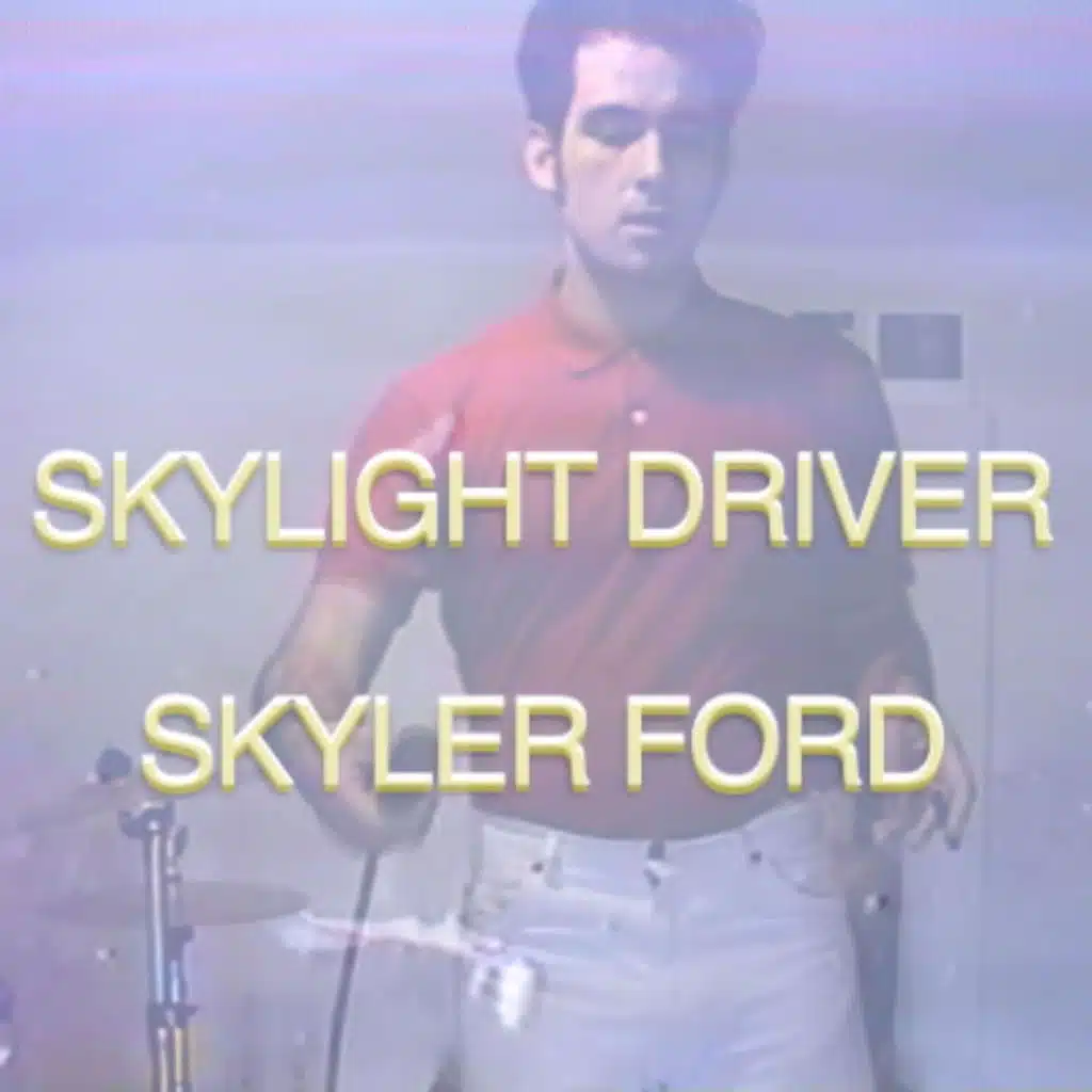 Skyler Ford Skylight Driver Play on Anghami