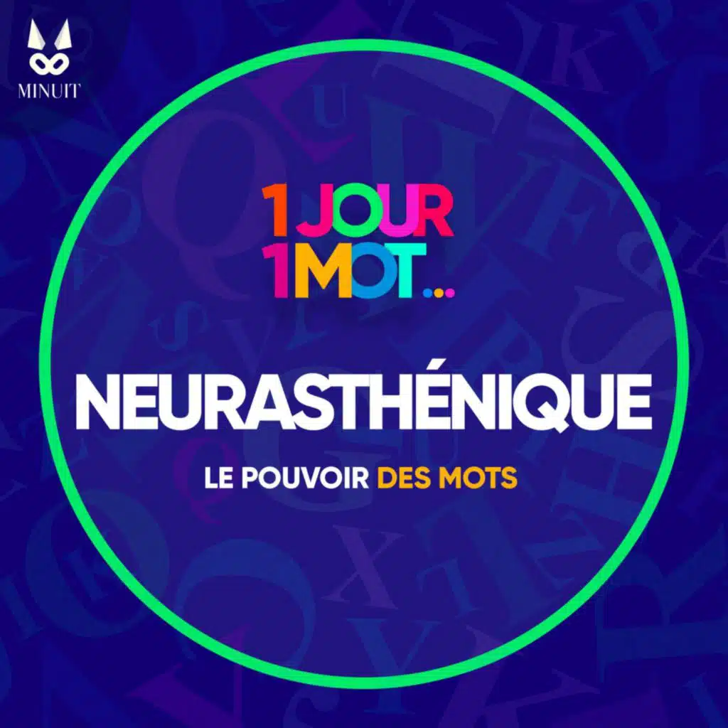 NEURASTHÉNIQUE