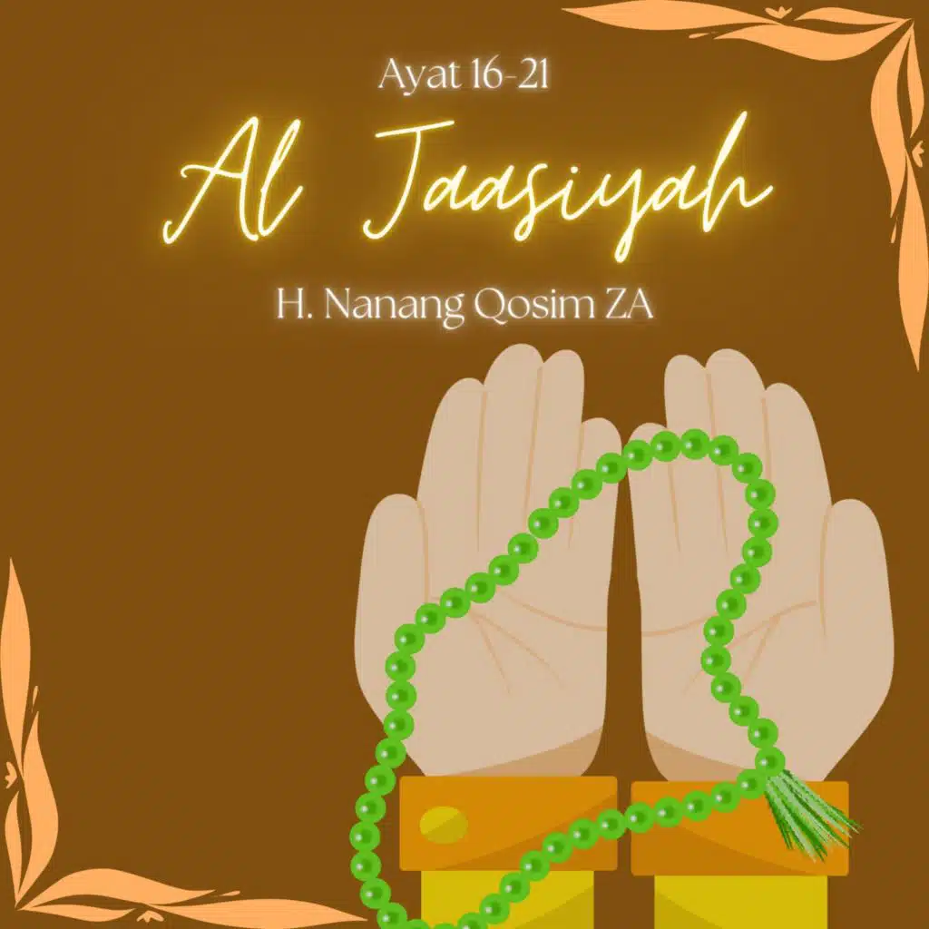 Al Jaasiyah Ayat 16-21