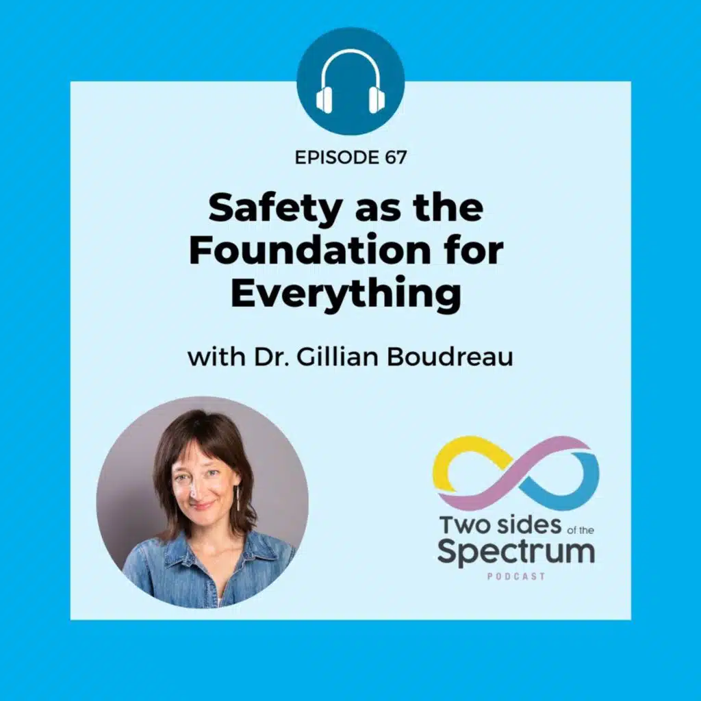 Safety as the Foundation for Everything with Dr. Gillian Boudreau