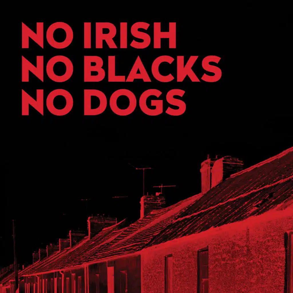 No Irish, No Blacks, No Dogs