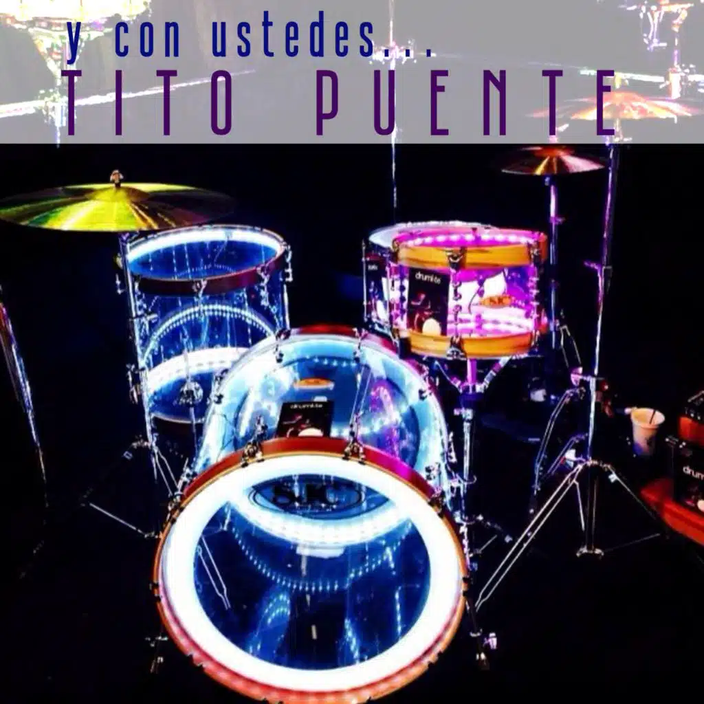 y con ustedes...TITO PUENTE