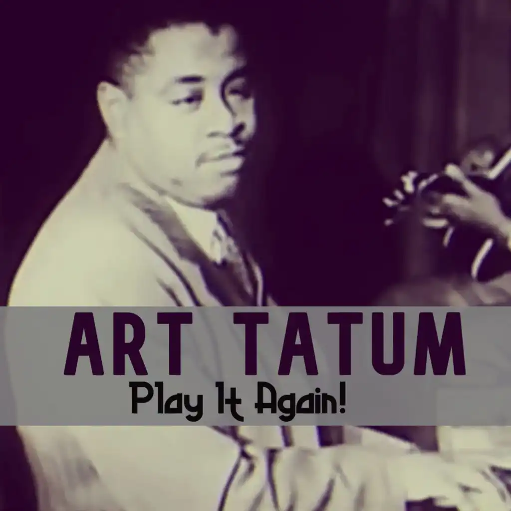 Art Tatum: Play It Again!