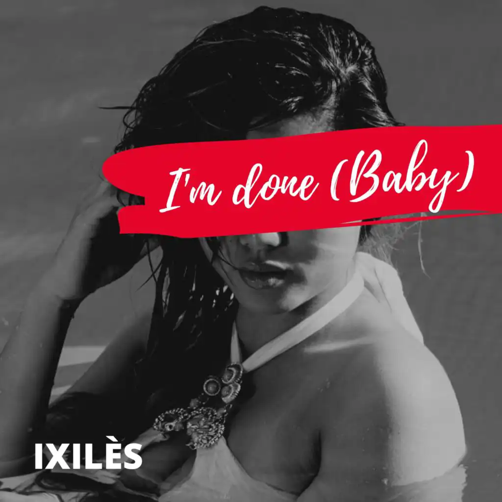 I'm Done (Baby) (Extended Mix)