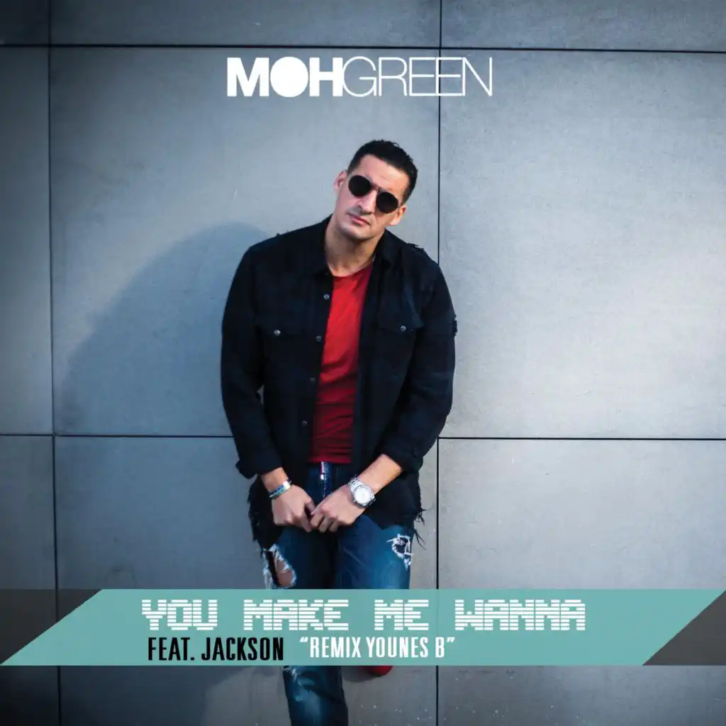 You Make Me Wanna (Younes B Remix) [feat. Jackson]