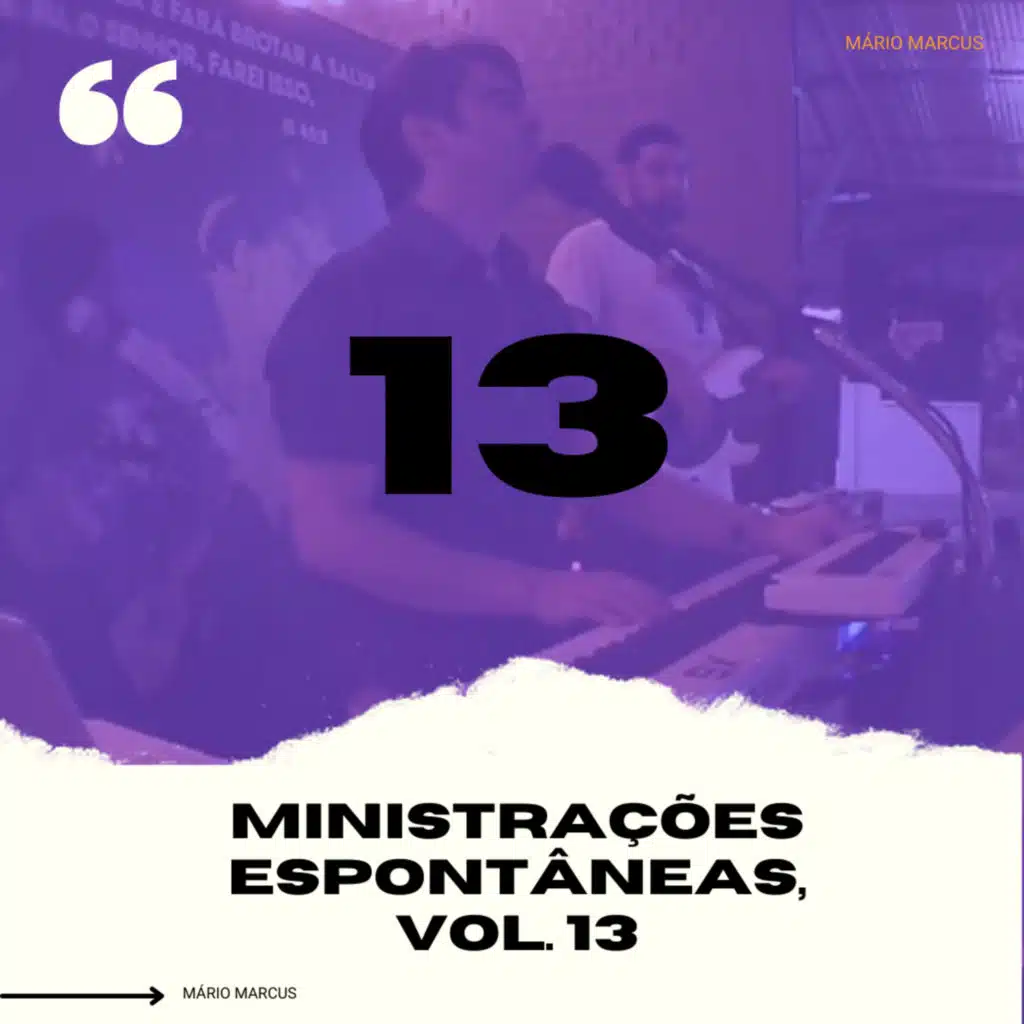 Ministrações Espontâneas, Vol. 13
