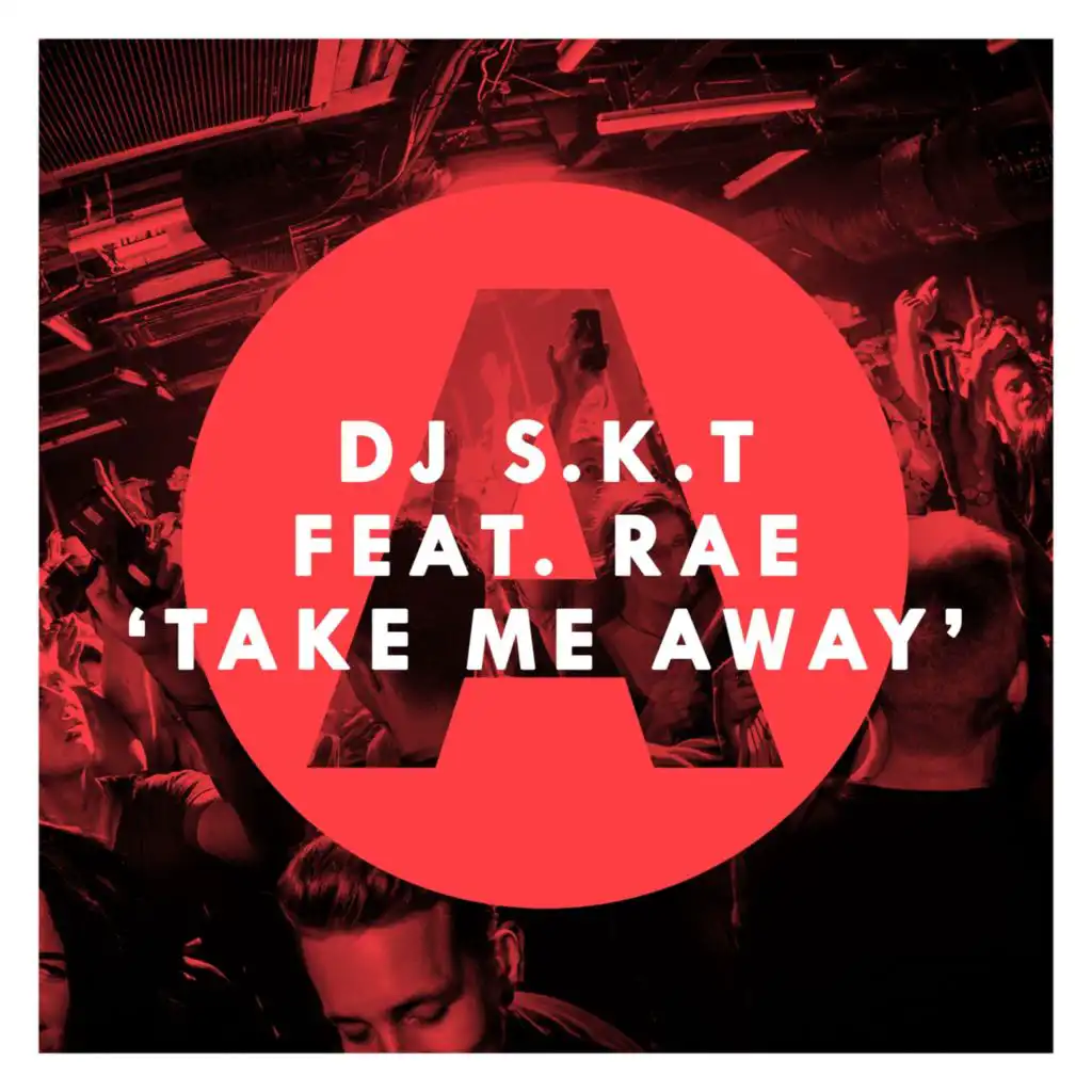 Take Me Away (Radio Edit) [feat. Rae]