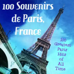 100 souvenirs de Paris, france (100 greatest Paris hits of all time)
