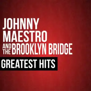 Johnny Maestro & The Brooklyn Bridge Greatest Hits
