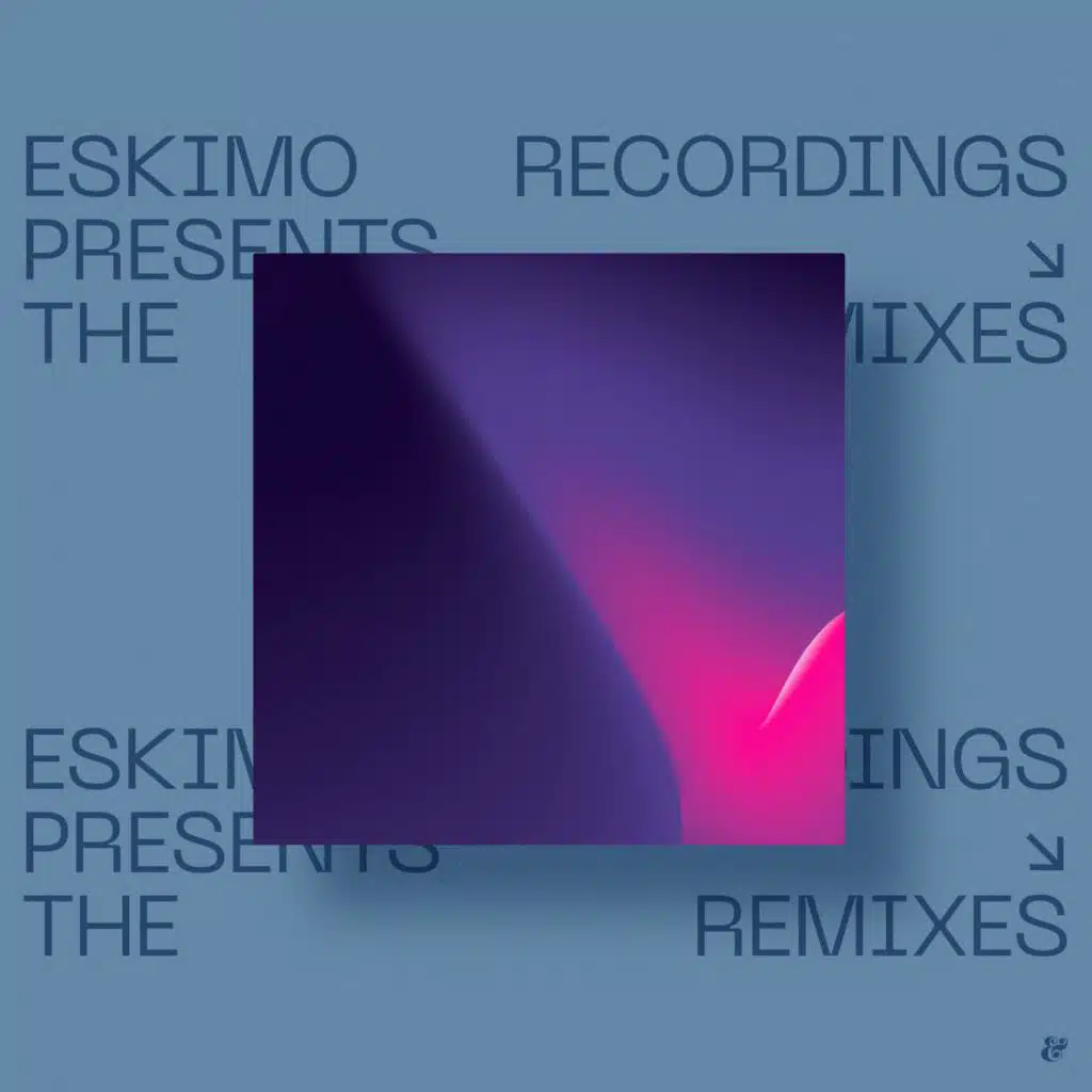 Eskimo Recordings presents The Remixes - Chapter I